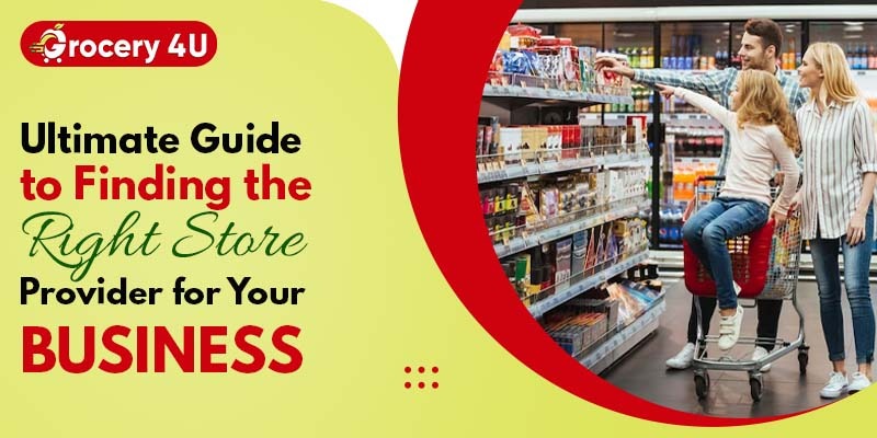 Ultimate Guide To Finding The Right Store Provider For Your Business