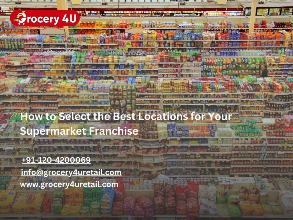 Best Locations for Your Supermarket Franchise